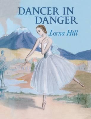 Dancer in Danger - Hill, Lorna