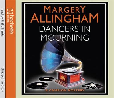 Dancers in Mourning - Allingham, Margery, and Franks, Phillip (Read by)