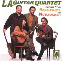 Dances from Renaissance to Nutcracker - Los Angeles Guitar Quartet