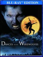 Dances with Werewolves [Blu-ray] - Dan Golden; Donald F. Glut