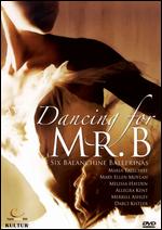 Dancing For Mr. B: Six Balanchine Ballerinas - Anne Belle