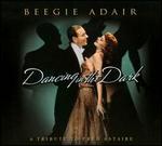 Dancing in the Dark: A Tribute to Fred Astaire