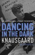 Dancing in the Dark: My Struggle: Book 4