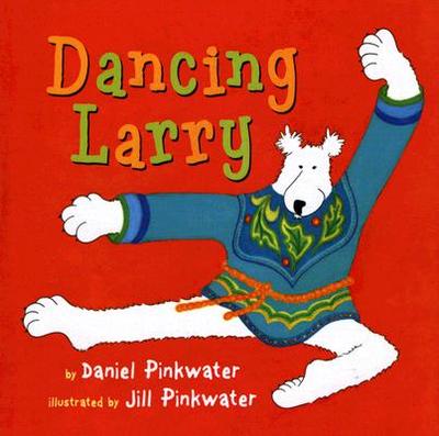 Dancing Larry - Pinkwater, Daniel Manus