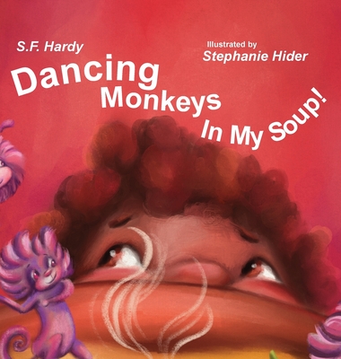 Dancing Monkeys in My Soup - Hardy, S F