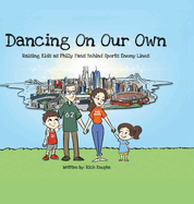 Dancing On Our Own: Raising Kids as Philly Fans Behind Sports Enemy Lines