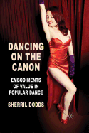 Dancing on the Canon: Embodiments of Value in Popular Dance