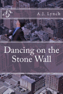 Dancing on the Stone Wall