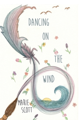Dancing on the Wind - Scott, Marie