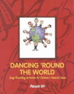 Dancing  round the World: Song Stretching Activities for Children s Favorite Tunes