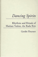Dancing Spirits: Rhythms and Rituals of Haitian Vodun, the Rada Rite