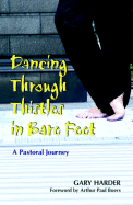 Dancing Through Thistles in Bare Feet: A Pastoral Journey