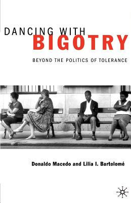 Dancing with Bigotry: Beyond the Politics of Tolerance - Na, Na, and Loparo, Kenneth A