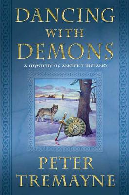 Dancing with Demons: A Mystery of Ancient Ireland - Tremayne, Peter