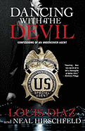 Dancing with the Devil: Confessions of an Undercover Agent