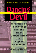 Dancing with the Devil: Information Technology and the New Competition in Higher Education