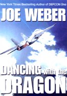 Dancing with the Dragon - Weber, Joe