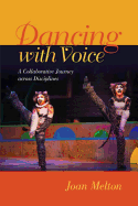 Dancing with Voice: A Collaborative Journey across Disciplines