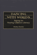 Dancing with Words: Signing for Hearing Children's Literacy