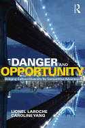 Danger and Opportunity: Bridging Cultural Diversity for Competitive Advantage