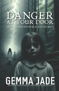 Danger at Your Door: Encounters with Black Eyed Kids