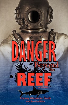 Danger Beyond the Reef - Smith, Harvey Alexander, and Billiris, Beverley