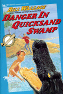 Danger in Quicksand Swamp - Wallace, Bill, and MacDonald, Patricia (Editor)