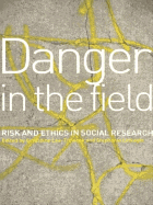 Danger in the Field: Ethics and Risk in Social Research