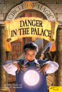 Danger in the Palace Circle of Magic Book 4 - Doyle, Debra, and MacDonald, James D