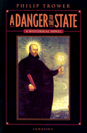 Danger to the State: A Historical Novel - Trower, Philip