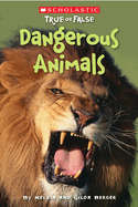 Dangerous Animals (Scholastic True or False): Volume 5