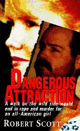Dangerous Attraction