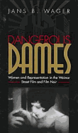 Dangerous Dames: Women and Representation in Film Noir and the Weimar Street Film