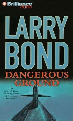 Dangerous Ground - Bond, Larry, and Hill, Dick (Read by)