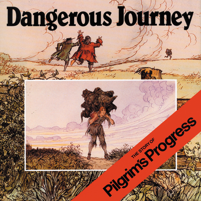 Dangerous Journey: The Story of Pilgrim's Progress - Hunkin, Oliver