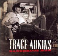 Dangerous Man - Trace Adkins