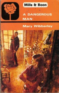 Dangerous Man - Wibberley, Mary