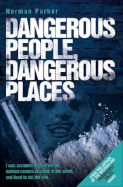 Dangerous People, Dangerous Places - Parker, Norman