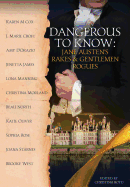 Dangerous to Know: Jane Austen's Rakes & Gentlemen Rogues