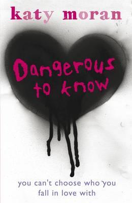Dangerous to Know - Moran, Katy
