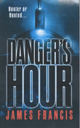 Danger's Hour - Francis, James