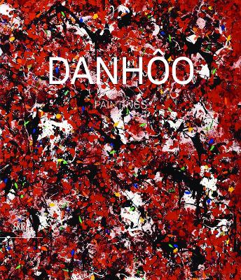 Danho: Paintings - Combas, Robert (Foreword by), and Rosenberg, David, and Phuong, Tatiana