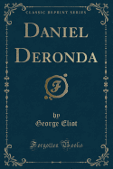 Daniel Deronda (Classic Reprint)