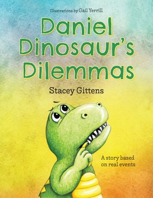 Daniel Dinosaur's Dilemmas - Gittens, Stacey, and Happydesigner