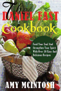 Daniel Fast Cookbook: Feed Your Soul and Strengthen Your Spirit with Over 30 Easy and Delicious Recipes