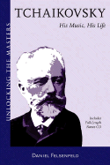 Daniel Felsenfeld: Tchaikovsky - A Listener's Guide
