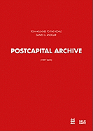 Daniel Garca Andjar: Postcapital Archive 1989-2001