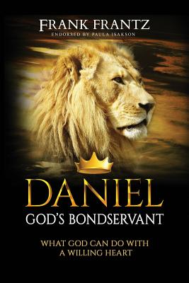 Daniel God's Bondservant - Frantz, Frank