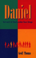 Daniel - Servant of God Under Four Kings