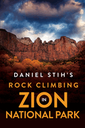 Daniel Stih's Rock Climbing in Zion National Park